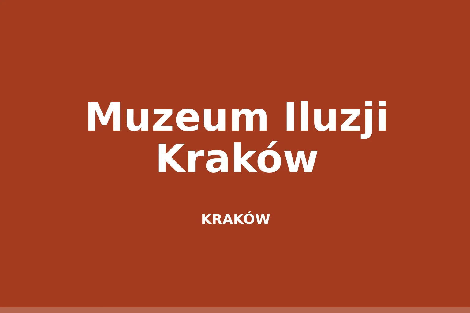 Muzeum Iluzji Kraków